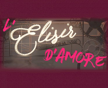 L'Elisir d'amore. Una fabbrica di idee