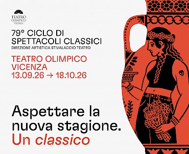 79° Ciclo di Spettacoli Classici al Teatro Olimpico