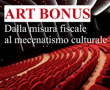 ART BONUS: Dalla misura fiscale al mecenatismo culturale