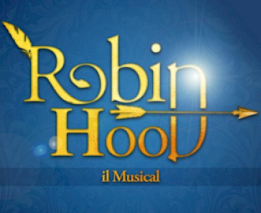 Robin Hood. Il Musical